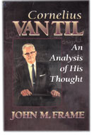 Cornelius Van Til - An Analysis of His Thought